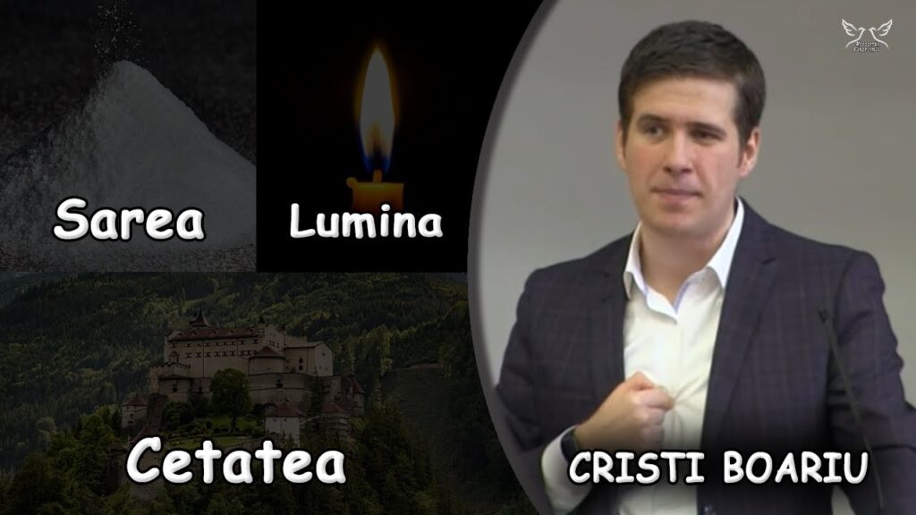 Cristi Boariu - Sarea, Lumina si Cetatea - O Predica pentru Tineri Ce te va pune pe Ganduri!